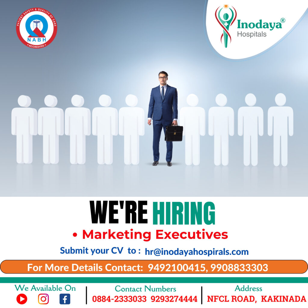 Inodaya Hospitals Kakinada is hiring marketing executives